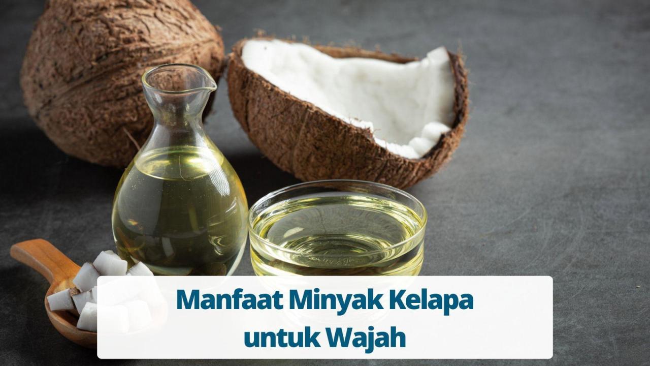 manfaat minyak kelapa untuk wajah dan cara menggunakannya terbaru