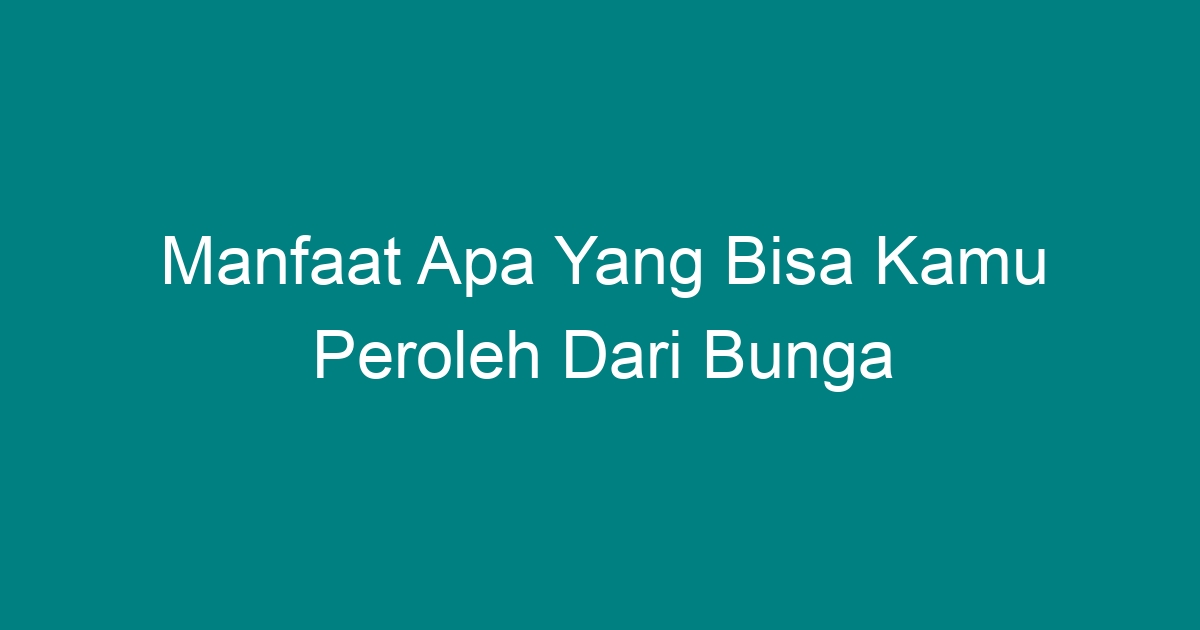 gurune peroleh manfaat bunga wawancara jawaban materi