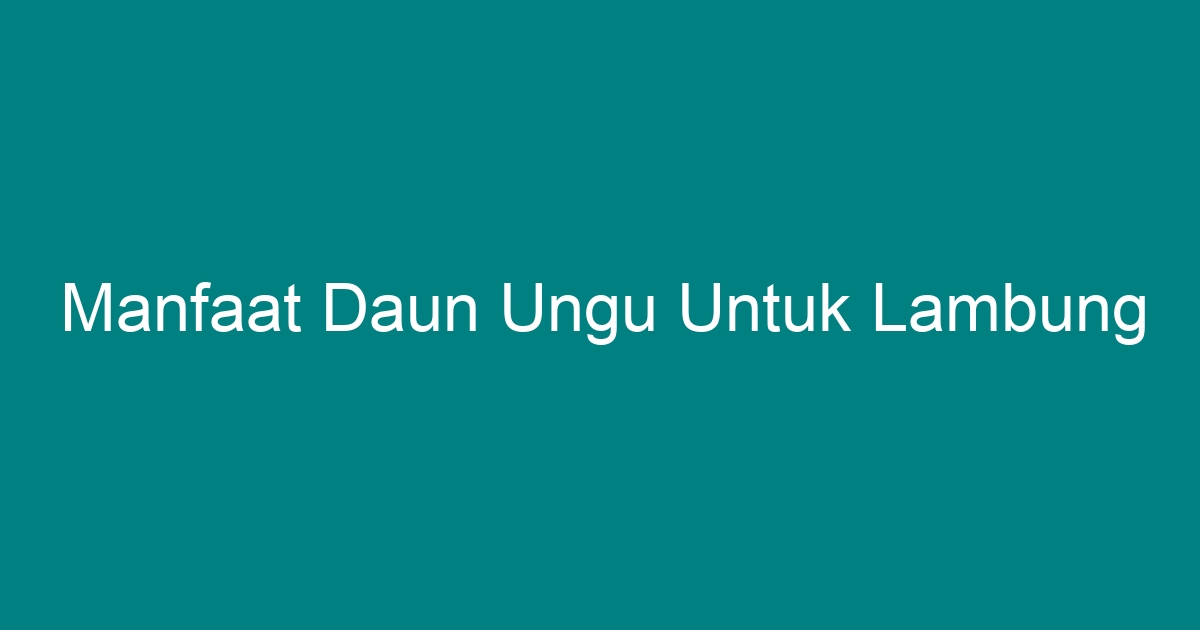 daun ungu kapsul ambeien mengatasi