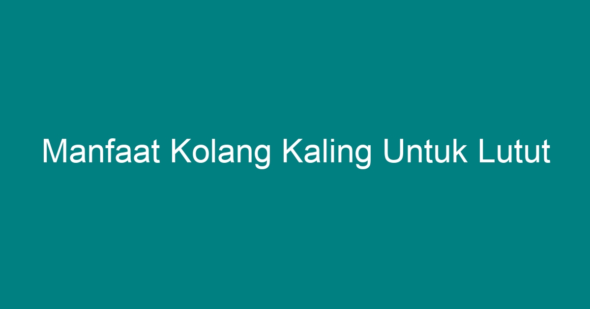 kolang kaling manfaat kolak resep