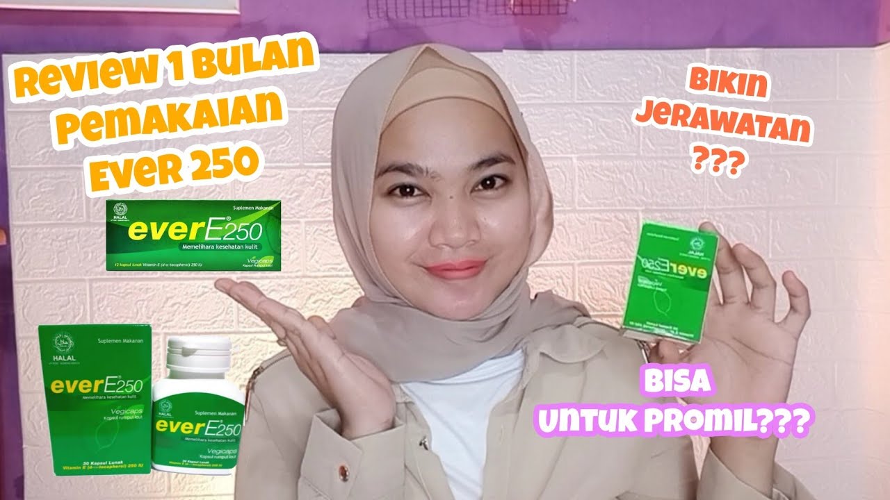 manfaat ever e 250 untuk promil