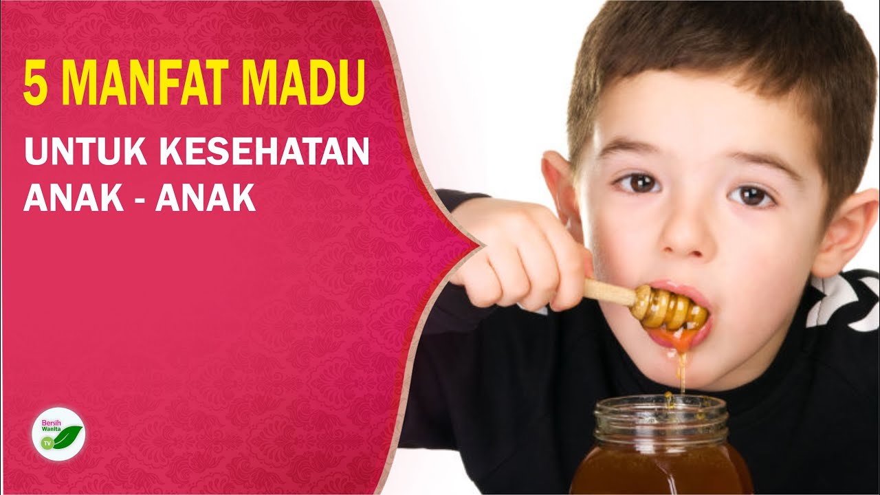 manfaat madu untuk anak terbaru